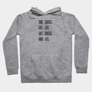 Hard choices, easy life Hoodie